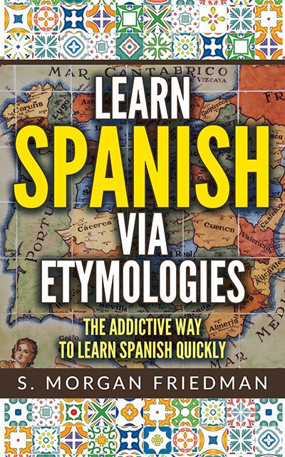 Learn Spanish via Etymologies