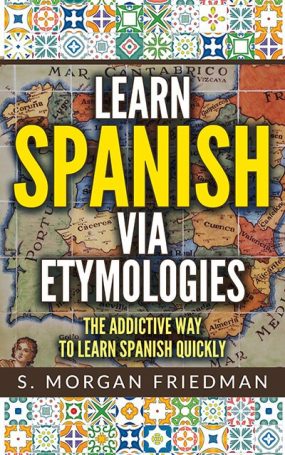Learn Spanish via Etymologies